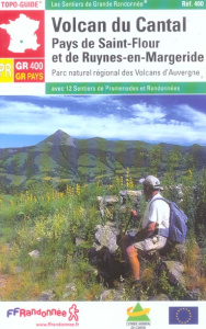 Volcan du Cantal. Pays de Saint-Flour et de Ruynes-en-Margeride. Parc naturel régional des Volcans d - COLLECTIF