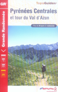 Pyrénées Centrales et tour du Val d'Azun. Plus de 20 jours de randonnée, 4e édition - COLLECTIF