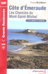 Côte d'Emeraude Chemins du Mont-Saint-Michel. Plus de 30 jours de randonnées - COLLECTIF