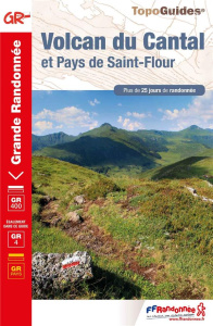 Volcan du Cantal et Pays de Saint-Flour. Plus de 25 jours de randonnée, 7e édition - COLLECTIF