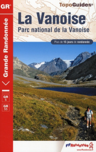 La Vanoise. Parc national de la Vanoise. Plus de 15 jours de randonnée - COLLECTIF