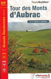 Tour des Monts d'Aubrac. Plus de 10 jours de randonnée, 6e édition - COLLECTIF