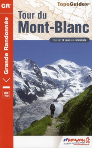 Tour du Mont-Blanc. Plus de 10 jours de randonnée, 17e édition - COLLECTIF