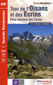 Tour de l'Oisans et des Ecrins. Parc national des Ecrins. Plus de 10 jours de randonnée, 13e édition - COLLECTIF