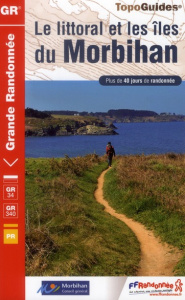 Le littoral et les îles du Morbihan. Plus de 40 jours de randonnée - COLLECTIF