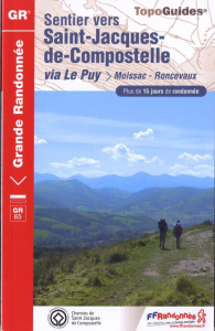 Sentier vers Saint-Jacques-de-Compostelle via Le Puy (Moissac-Roncevaux). Moissac - Ronceveau. Plus - COLLECTIF