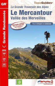 Le Mercantour, vallée des Merveilles. La grande traversée des Alpes. Plus de 20 jours de randonnée, - COLLECTIF