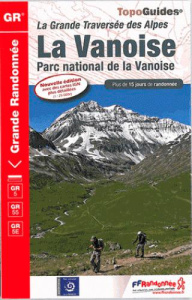 La Vanoise. la grande traversée des Alpes. Parc national de la Vanoise. Plus de 15 jours de randonné - COLLECTIF