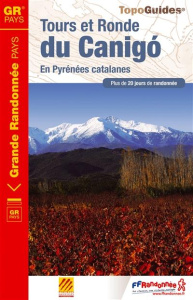 Tours et Ronde du Canigo. En Pyrénées Catalanes. Plus de 20 jours de randonnée, 2e édition - COLLECTIF