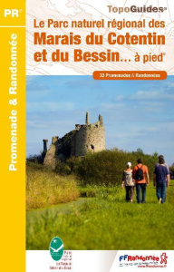 Le Parc naturel régional des Marais du Cotentin et du Bessin... à pied. 33 promenades & randonnées - COLLECTIF