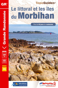 Le littoral et les îles du Morbihan. Plus de 40 jours de randonnée, Edition 2016 - COLLECTIF