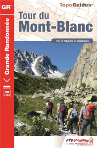 Tour du Mont Blanc. Plus de 10 jours de randonnée, Edition 2016 - COLLECTIF