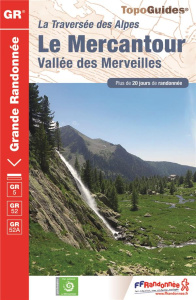 Le Mercantour, vallée des Merveilles. La traversée des Alpes. Plus de 20 jours de randonnée, 17e édi - COLLECTIF