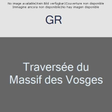 Traversée du Massif des Vosges. 10e édition - COLLECTIF