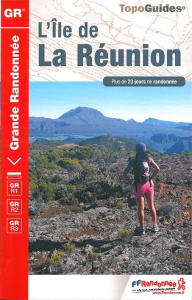 L'Ile de la Réunion. Plus de 23 jours de randonnée - COLLECTIF