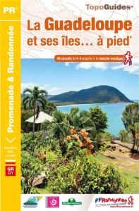 La Guadeloupe et ses îles... à pied. 49 promenades & randonnées, 4e édition - COLLECTIF