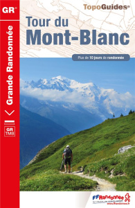 Tour du Mont-Blanc. Plus de 10 jours de randonnée - COLLECTIF