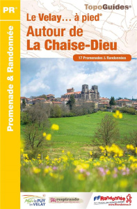 Le pays de la Chaise-Dieu... à pied. 17 promenades & randonnées - COLLECTIF