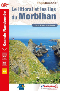 Le littoral et les îles du Morbihan. Plus de 40 jours de randonnée, Edition 2020 - COLLECTIF