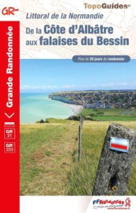 De La Côte D'Albâtre aux falaises du Bessin. Littoral de la Normandie. Plus de 20 jours de randonnée - COLLECTIF