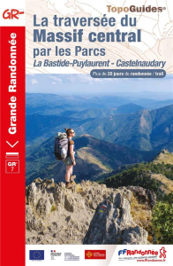 La traversée du Massif central par les Parcs. De La Bastide-Puylaurent à Castelnaudary - COLLECTIF
