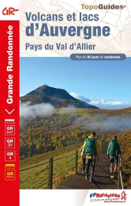 Volcans et lacs d'Auvergne. Pays du Val d'Allier. Plus de 40 jours de randonnée, 7e édition - COLLECTIF
