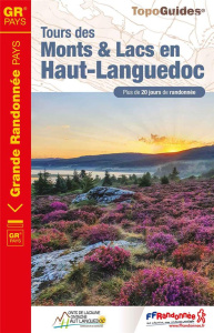 Tours des Monts & Lacs en Haut-Languedoc. Plus de 20 jours de randonnée, Edition 2023 - COLLECTIF