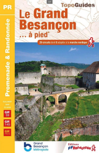 Le Grand Besançon... à pied. 29 promenades & randonnées - COLLECTIF