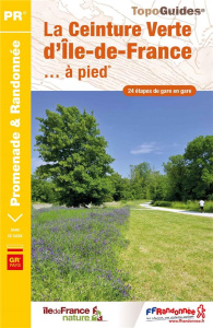 La Ceinture Verte d'île-de-France... à pied. 24 étapes de gare en gare - COLLECTIF