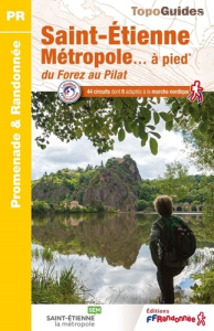 Saint-Etienne Métropole... à pied. Du Forez au Pilat, 3e édition - COLLECTIF