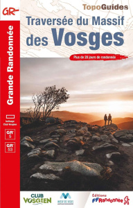 Traversée du Massif des Vosges. Plus de 20 jours de randonnée, 11e édition - COLLECTIF