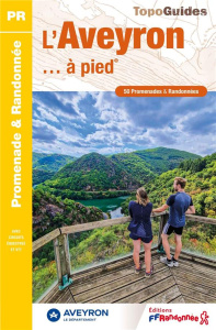 L'Aveyron... à pied. 50 promenades & Randonnées - COLLECTIF
