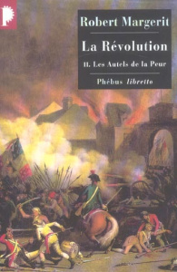 La Révolution Tome 2 : Les autels de la peur - Margerit Robert