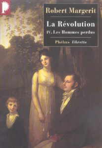 La Révolution Tome 4 : Les hommes perdus - Margerit Robert