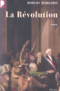 La Révolution : Coffret en 4 volumes : Tome 1, L'Amour et le Temps ; Tome 2, Les Autels de la Peur ; - Margerit Robert