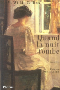 Quand la nuit tombe - Collins Wilkie ; Chédaille Eric ; Le Bris Michel