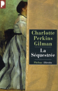 La Séquestrée - Perkins Gilman Charlotte ; Margerie Diane de