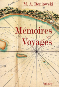 Mémoires et voyages - Beniowski Maurice Auguste