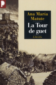 La Tour de guet - Matute Ana María ; Lévi-Provençal Michelle