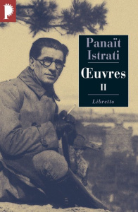 Oeuvres. Tome 2 - Istrati Panaït