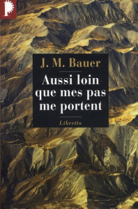 Aussi loin que mes pas me portent. Un fugitif en Asie soviétique 1945-1952 - Bauer Josef-Martin