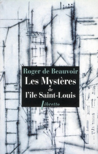 Les Mystères de l'île Saint-Louis. Chroniques de l'hôtel Pimodan - Beauvoir Roger de ; Houssin Xavier