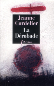 La Dérobade - Cordelier Jeanne ; Groult Benoîte