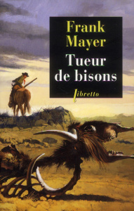 Tueur de bisons - Mayer Frank ; Cotton Frédéric