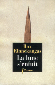 La lune s'enfuit - Rinnekangas Rax ; Kalmbach Jean-Michel