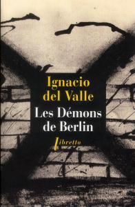 Les démons de Berlin - Del Valle Ignacio ; Louesdon Karine ; Ruiz-Funes T