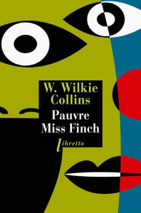 Pauvre Miss Finch. Une histoire de famille - Collins Wilkie ; Klein Frédéric ; Le Bris Michel