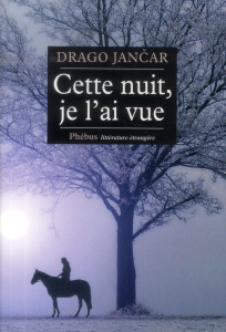 Cette nuit, je l'ai vue - Jancar Drago ; Lück Gaye Andrée