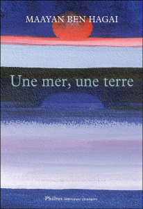 Une mer, une terre - Hagai Maayan Ben