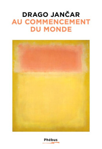 Au commencement du monde - Jancar Drago